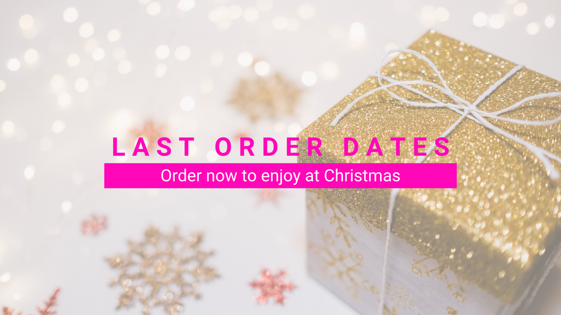 Last order dates for Christmas delivery Lulu and Levi