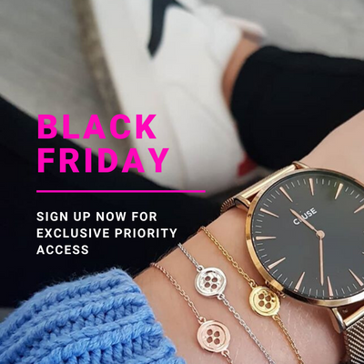 Gain exclusive priority access to our Black Friday offer
